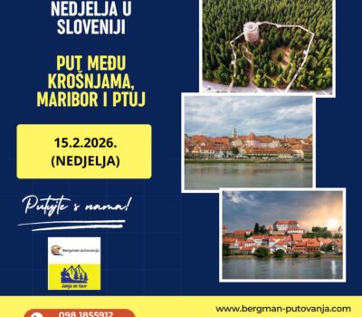 PUT MEĐU KROŠNJAMA, MARIBOR I KURENTOVANJE (KARNEVAL) U PTUJU – GARANTIRANO